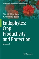 Annapurna, Annapurna, K. Annapurna, Dines K Maheshwari, Dinesh K Maheshwari, Dinesh K Maheshwari... - Endophytes: Crop Productivity and Protection