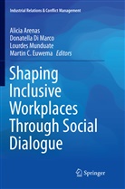 Alicia Arenas, Donatell Di Marco, Donatella Di Marco, Martin C. Euwema, Lourdes Munduate, Lourdes Munduate et al - Shaping Inclusive Workplaces Through Social Dialogue