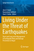 Rameshwa Adhikari, Rameshwar Adhikari, Uwe E. Dorka, Uwe E Dorka, Jörn H. Kruhl - Living Under the Threat of Earthquakes