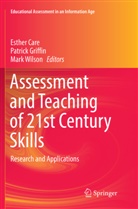 Esther Care, Patric Griffin, Patrick Griffin, Mark Wilson - Assessment and Teaching of 21st Century Skills