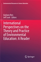 Giulian Reis, Giuliano Reis, Scott, Scott, Jeff Scott - International Perspectives on the Theory and Practice of Environmental Education: A Reader
