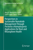 Ros H Manzanilla-López, Rosa H Manzanilla-López, Luis V. Lopez-Llorca, Rosa H. Manzanilla-López, V Lopez-Llorca, V Lopez-Llorca - Perspectives in Sustainable Nematode Management Through Pochonia chlamydosporia Applications for Root and Rhizosphere Health