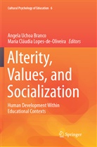 Angela Uchoa Branco, Cláudia Lopes-de-Oliveira, Cláudia Lopes-de-Oliveira, Maria Cláudia Lopes-de-Oliveira, Angel Uchoa Branco, Angela Uchoa Branco - Alterity, Values, and Socialization
