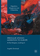 Angeliki Dimitriadi - Irregular Afghan Migration to Europe