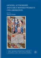 Patrici Pender, Patricia Pender - Gender, Authorship, and Early Modern Women's Collaboration