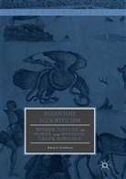 Adam J Goldwyn, Adam J. Goldwyn - Byzantine Ecocriticism