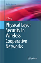 Li Wang - Physical Layer Security in Wireless Cooperative Networks
