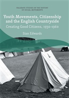 Sian Edwards - Youth Movements, Citizenship and the English Countryside
