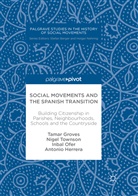 Tama Groves, Tamar Groves, Antonio Herrera, Inbal Ofer, Inbal et al Ofer, Nige Townson... - Social Movements and the Spanish Transition