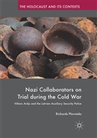 Richards Plavnieks - Nazi Collaborators on Trial during the Cold War