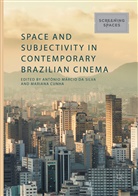 Cunha, Cunha, Mariana Cunha, Antônio Márcio da Silva, Antôni Márcio da Silva, Antônio Márcio da Silva... - Space and Subjectivity in Contemporary Brazilian Cinema