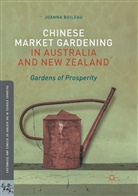 Joanna Boileau - Chinese Market Gardening in Australia and New Zealand