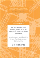 Gill Richards - Working Class Girls, Education and Post-Industrial Britain