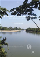 Hanneke Mol - The Politics of Palm Oil Harm