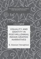 E Dawson Varughese, E. Dawson Varughese - Visuality and Identity in Post-millennial Indian Graphic Narratives