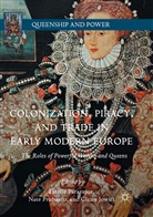 Claire Jowitt, Estelle Paranque, Nat Probasco, Nate Probasco - Colonization, Piracy, and Trade in Early Modern Europe