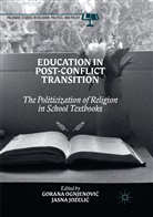 Jozelic, Jozelic, Jasna Jozelic, Jasna Jozelić, Goran Ognjenovic, Gorana Ognjenovic... - Education in Post-Conflict Transition