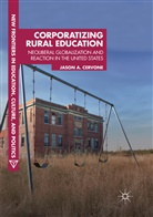 Jason A Cervone, Jason A. Cervone - Corporatizing Rural Education
