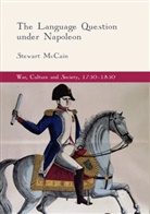 Stewart McCain - The Language Question under Napoleon