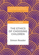 Simon Reader - The Ethics of Choosing Children