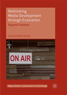Jessica Noske-Turner - Rethinking Media Development through Evaluation