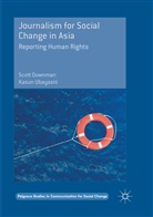 Scot Downman, Scott Downman, Kasun Ubayasiri - Journalism for Social Change in Asia