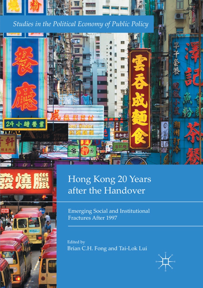 Bria C H Fong, Brian C H Fong, Brian C. H. Fong, Brian C.H. Fong,  Lui,  Lui... - Hong Kong 20 Years after the Handover - Emerging Social and Institutional Fractures After 1997