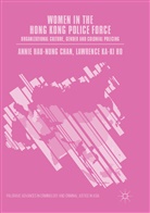 Annie Hau-Nun Chan, Annie Hau-Nung Chan, Lawrence Ka-Ki Ho - Women in the Hong Kong Police Force