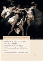 Maria Toivo, Maria Toivo, Mariann Muravyeva, Marianna Muravyeva, Raisa Maria Toivo - Parricide and Violence Against Parents throughout History