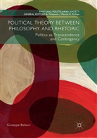 Giuseppe Ballacci - Political Theory between Philosophy and Rhetoric