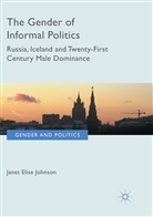 Janet Elise Johnson - The Gender of Informal Politics