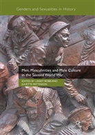 Pattinson, Pattinson, Juliette Pattinson, Linse Robb, Linsey Robb - Men, Masculinities and Male Culture in the Second World War