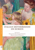Maria Elena D’Amelio, Maria Elena D'Amelio, Elena DAmelio, Elena D'Amelio, Elena D'Amelio, Giovann Faleschini Lerner... - Italian Motherhood on Screen