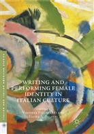 A Salsini, A Salsini, Virgini Picchietti, Virginia Picchietti, Laura A. Salsini - Writing and Performing Female Identity in Italian Culture