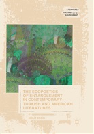 Meliz Ergin - The Ecopoetics of Entanglement in Contemporary Turkish and American Literatures