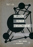 Trac J Trothen, Tracy J Trothen, Mercer, Mercer, Calvin Mercer, Tracy J. Trothen - Religion and Human Enhancement