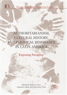 Federico Pous, Alejandr Quin, Alejandro Quin, Marcelino Viera - Authoritarianism, Cultural History, and Political Resistance in Latin America