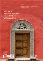 Aleksandr Djuric Milovanovic, Aleksandra Djuric Milovanovic, Aleksandra Djurić Milovanović, Radic, Radic, Radmila Radic... - Orthodox Christian Renewal Movements in Eastern Europe