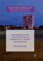 Rod Dacombe - Rethinking Civic Participation in Democratic Theory and Practice