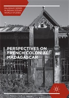 Eric T Jennings, Eric T. Jennings - Perspectives on French Colonial Madagascar