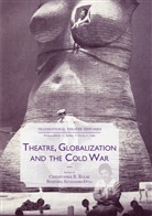 Christophe B Balme, Christopher B Balme, Christopher B. Balme, Szymanski-Düll, Szymanski-Düll, Berenika Szymanski-Düll - Theatre, Globalization and the Cold War