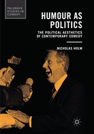 Nicholas Holm - Humour as Politics