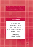Jami Gillies, Jamie Gillies - Political Marketing in the 2016 U.S. Presidential Election
