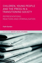 Faith Gordon - Children, Young People and the Press in a Transitioning Society