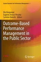 Eugeni Anessi-Pessina, Eugenio Anessi-Pessina, Carmine Bianchi, Elio Borgonovi - Outcome-Based Performance Management in the Public Sector