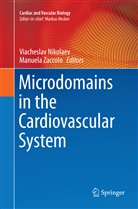 Viachesla Nikolaev, Viacheslav Nikolaev, Zaccolo, Zaccolo, Manuela Zaccolo - Microdomains in the Cardiovascular System