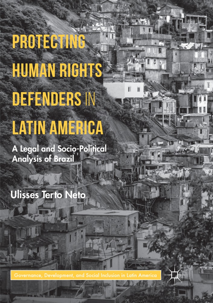 Ulisses Terto Neto - Protecting Human Rights Defenders in Latin America - A Legal and Socio-Political Analysis of Brazil