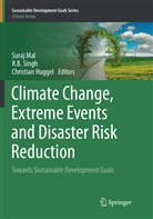 B Singh, R B Singh, Christian Huggel, Suraj Mal, R. B. Singh, R.B. Singh - Climate Change, Extreme Events and Disaster Risk Reduction