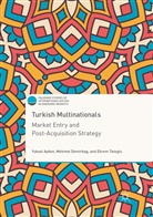 Yukse Ayden, Yuksel Ayden, Mehme Demirbag, Mehmet Demirbag, Ekrem Tatoglu - Turkish Multinationals