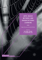 Tatian Chemi, Tatiana Chemi, Du, Du, Xiangyun Du - Arts-based Methods and Organizational Learning